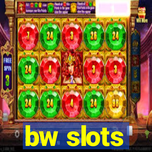 bw slots